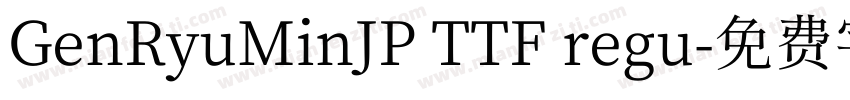 GenRyuMinJP TTF regu字体转换